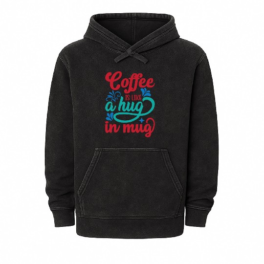 coffee is like a hug in mug/ coffee meme Mineral Wash Hoodies