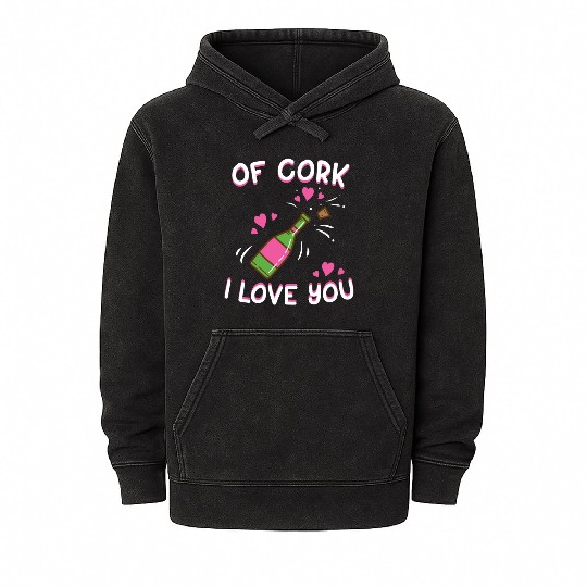 Valentine's Day Of Cork I Love You Wine Champagne Mineral Wash Hoodies