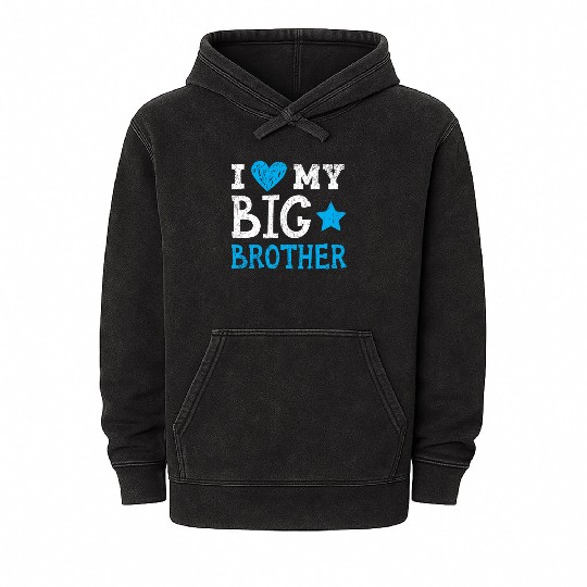 I Love My Big Brother Best Bro Ever Brotherhood Mineral Wash Hoodies
