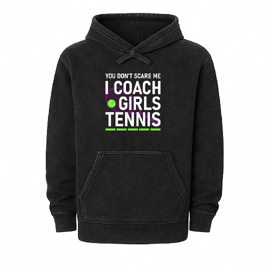 you don´t scare me I coach Tennis Girls Mineral Wash Hoodies
