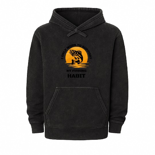 I Only Work To Support My Fishing Habit Mineral Wash Hoodies