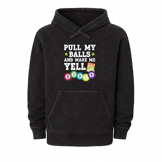 Pull My Balls And Make Me Yell Casino Bingo Player Mineral Wash Hoodies