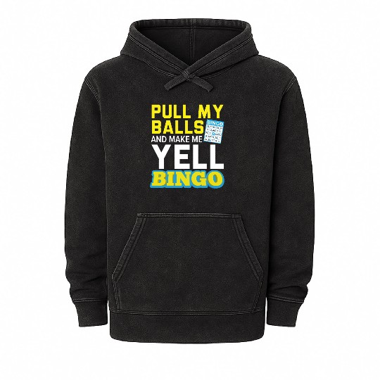 Pull My Balls And Make Me Yell Casino Bingo Player Mineral Wash Hoodies
