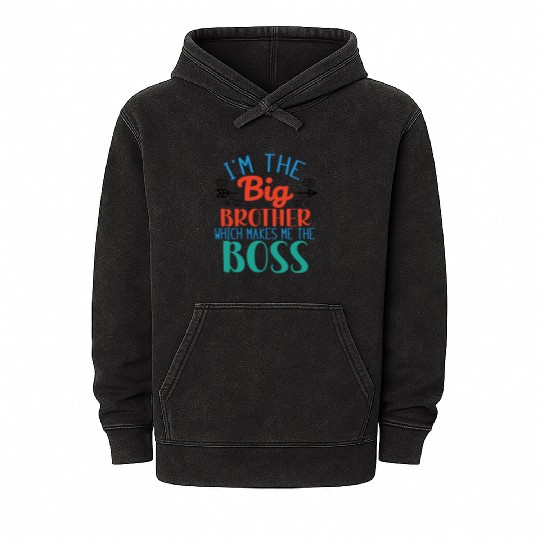 I'm the Big Brother Which Makes Me the Boss Mineral Wash Hoodies