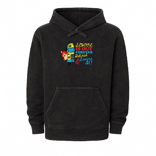 Cute School Is Out Forever Love It Retired Teacher Mineral Wash Hoodies
