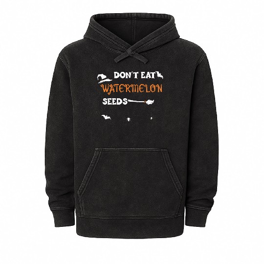 Don't Eat Watermelon Seeds Mineral Wash Hoodies