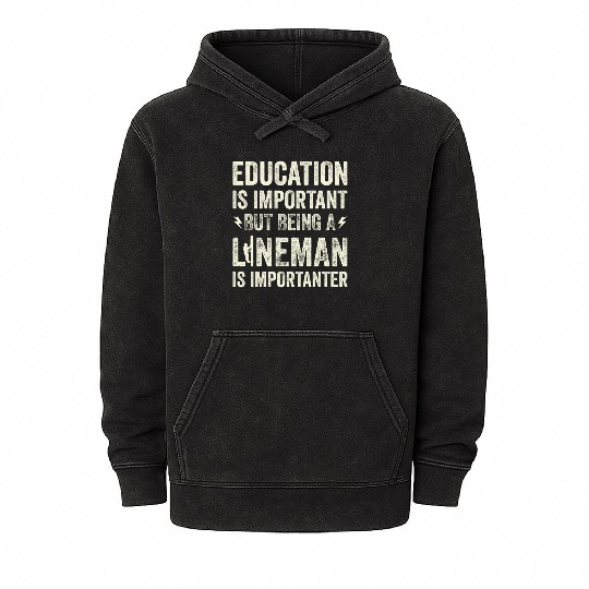 Electrical Lineman Pun Education Is Important Mineral Wash Hoodies