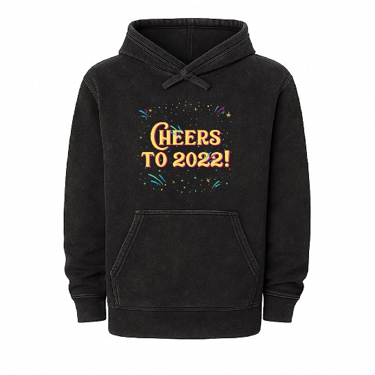 Cheers to 2022 Happy New Year Drinking NYE Drinker Mineral Wash Hoodies