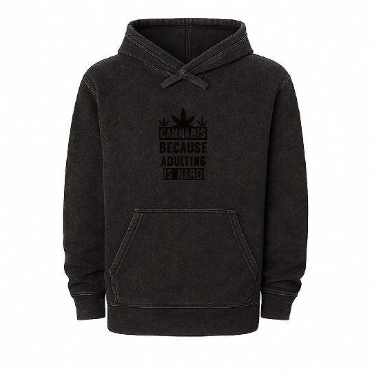 Cannabius because adulting is hard black Mineral Wash Hoodies