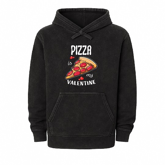 Pizza is my Valentine Mineral Wash Hoodies