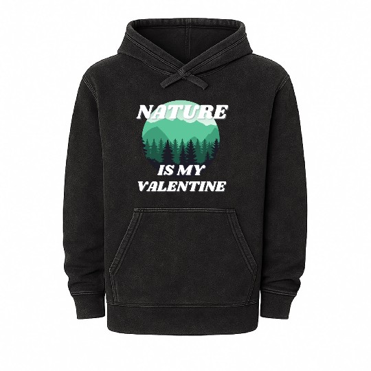 Nature Is My Valentine 2 Mineral Wash Hoodies