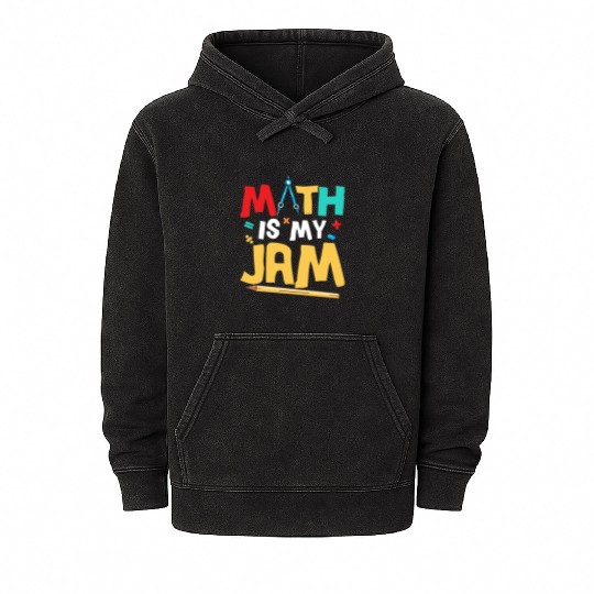 Math Is My Jam Education Math Teacher Mineral Wash Hoodies