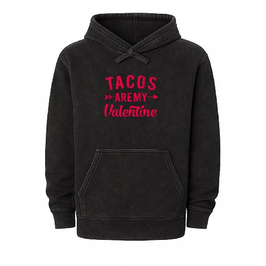 I Love Tacos Valentine, Tacos Are My Valentine Mineral Wash Hoodies