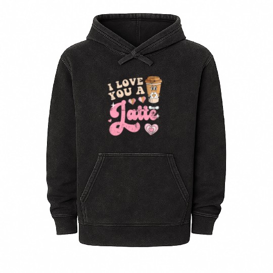 Groovy I Love You A Latte Coffee Lovers Valentine Mineral Wash Hoodies