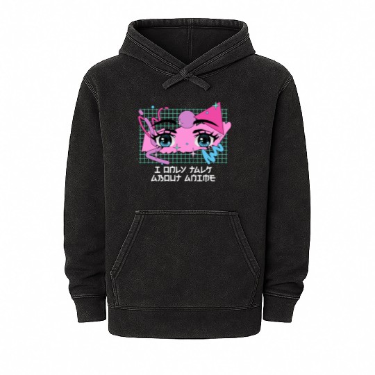 I Only Talk About Anime Kawaii Japanese Cute Japan Mineral Wash Hoodies