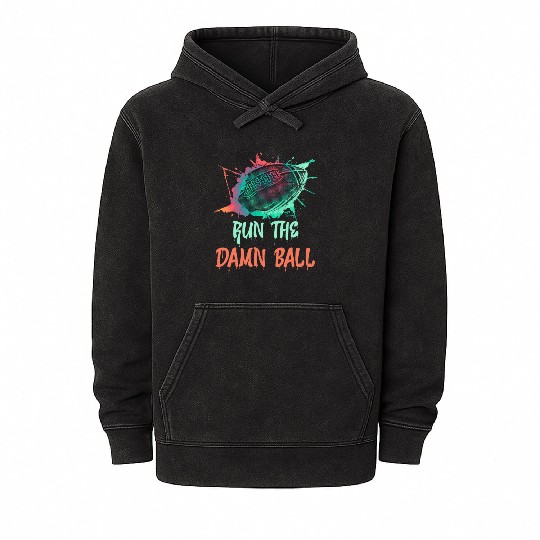 Run the Damn Ball Fantasy Football Mineral Wash Hoodies