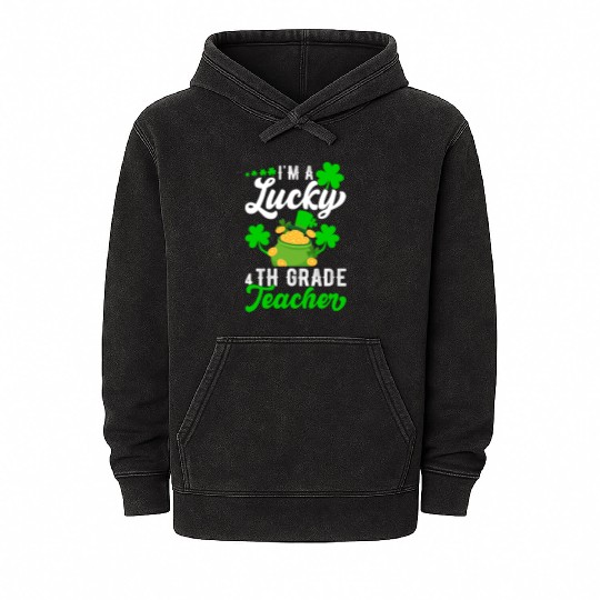 I'm a Lucky 4th Grade Teacher St Patrick's Mineral Wash Hoodies