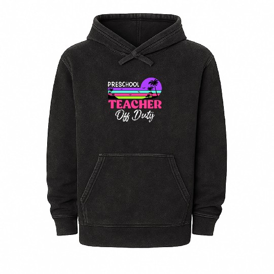 Preschool teacher off school vacation duty teacher Mineral Wash Hoodies