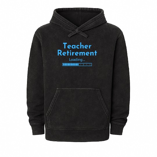 Teacher Retirement Loading - Teacher Mineral Wash Hoodies