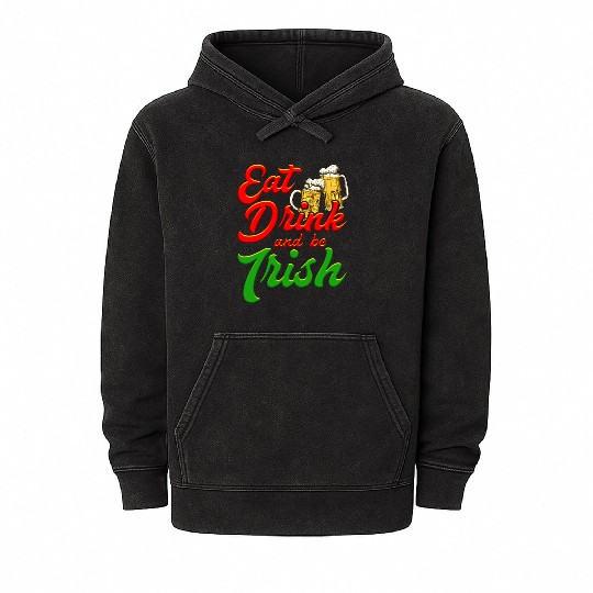 Eat Drink and be Irish beer St. Patrick's Day Mineral Wash Hoodies