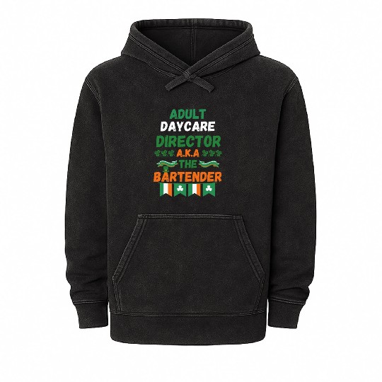Adult daycare director aka the bartender st patric Mineral Wash Hoodies