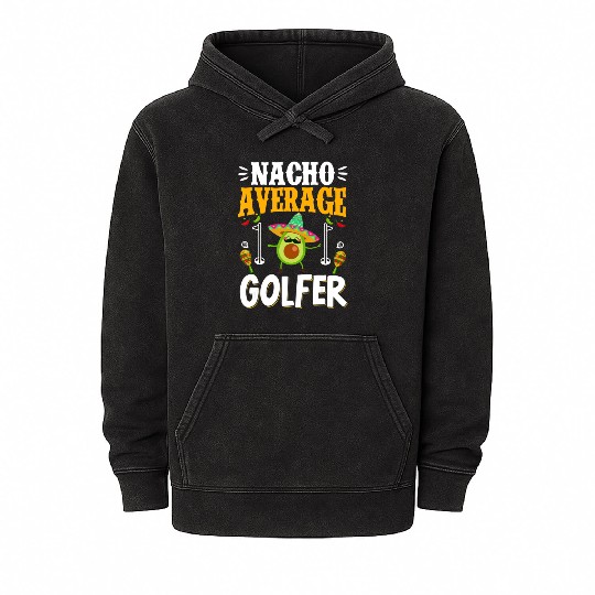 Cinco de Mayo Nacho Average Golfer Golfing Mexican Mineral Wash Hoodies