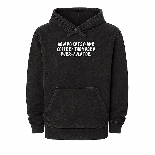 How do cats make coffee? They use a purr-culator. Mineral Wash Hoodies