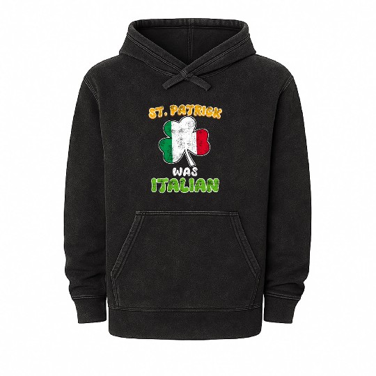 St. Patrick was Italian St. Patrick's Day Mineral Wash Hoodies