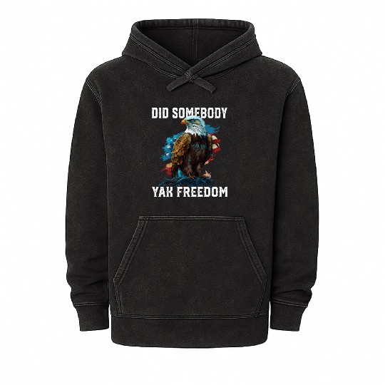 Did Somebody Yak Freedom Patriotic Patriotism Mineral Wash Hoodies