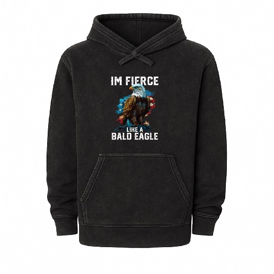 I'm Fierce Like A Bald Eagle 4th Of July Mineral Wash Hoodies