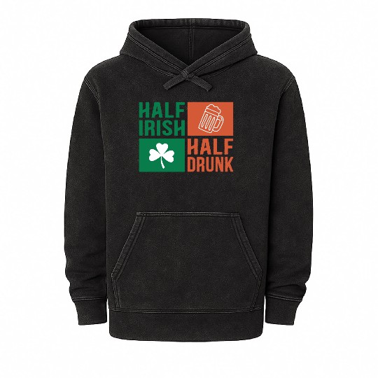 Half Irish Half Drunk Mineral Wash Hoodies