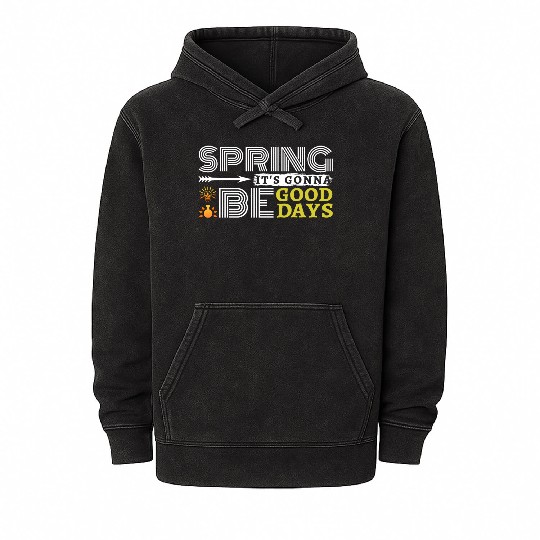Spring it's gonna be good days inspiration quote Mineral Wash Hoodies