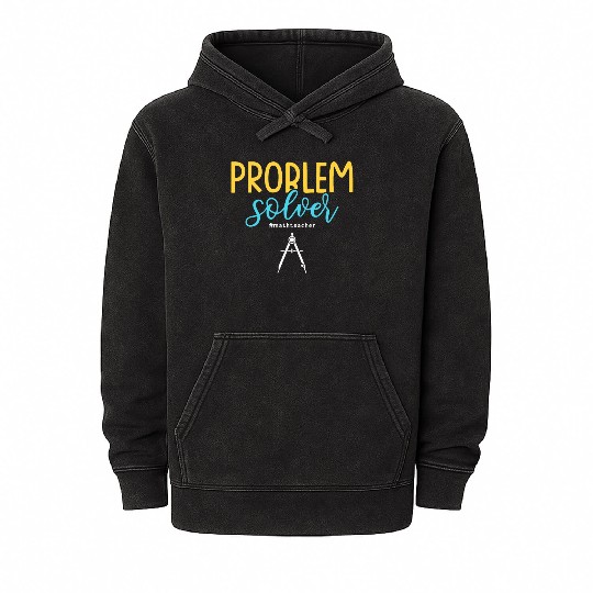 Problem Solver #mathteacher Math Teacher Mineral Wash Hoodies