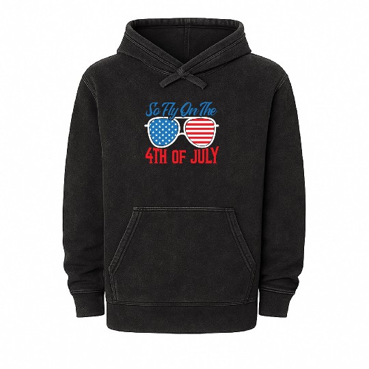 So Fly On The 4th July America USA Flag Patriotic Mineral Wash Hoodies