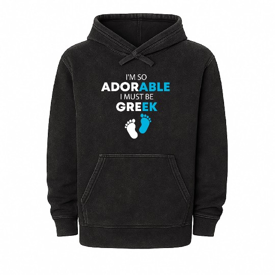 I'm so adorable. I must be Greek Funny Greek Baby, Mineral Wash Hoodies