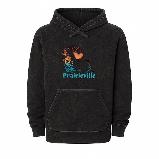 I love my hometown of Prairieville Louisiana Mineral Wash Hoodies