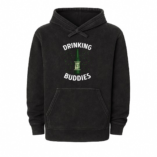 Drinking Buddies Saint Patricks Day Mineral Wash Hoodies