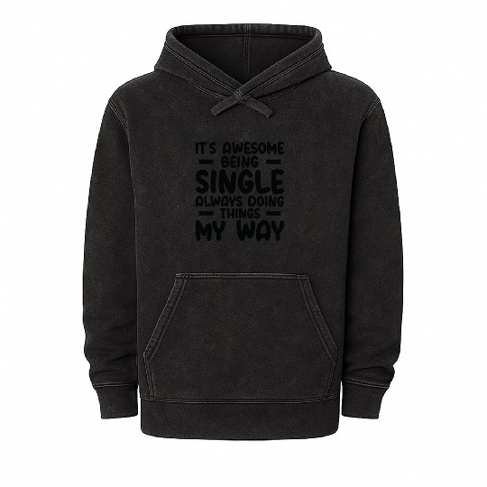 Awesome Single Independent Solo Single Quotes Mineral Wash Hoodies