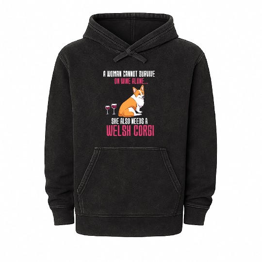 A Woman Cannot Survive On Wine Alone Welsh Corgi Mineral Wash Hoodies
