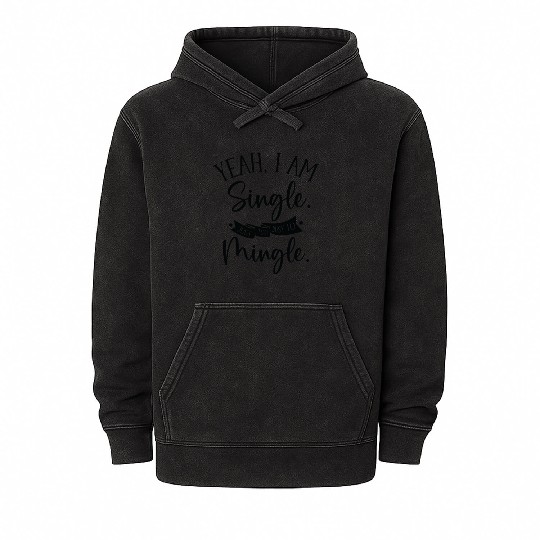 Busy Single Independent Mingle Relationship Mineral Wash Hoodies