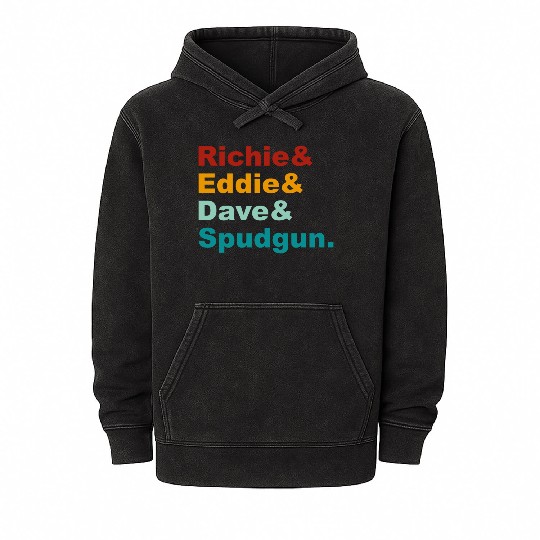 Richie& Eddie& Dave& Spudgun-Retro Funny Movie Ner Mineral Wash Hoodies
