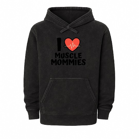 I Love Muscle Mommies Mineral Wash Hoodies