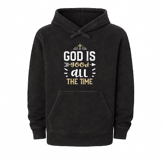 God is good all the time - Jesus Mineral Wash Hoodies