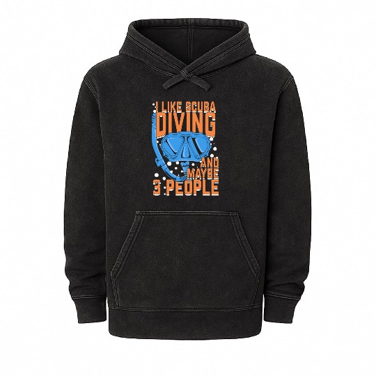 I Like Scuba Diving And Maybe 3 People Mineral Wash Hoodies