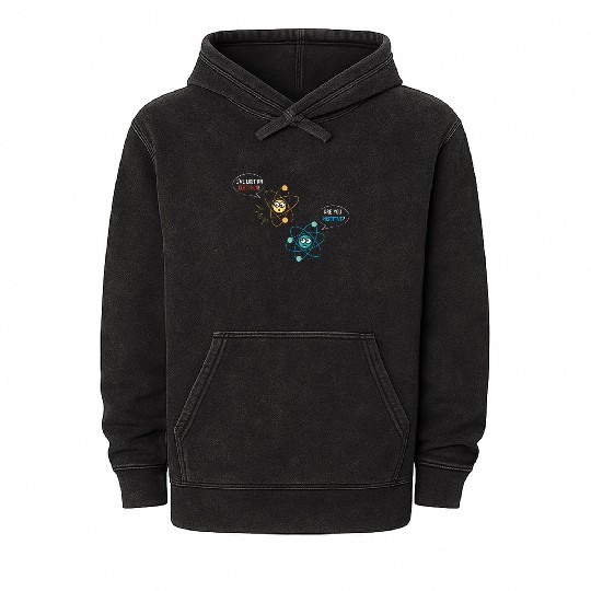 I've Lost An Electron Are You Positive Physics Mineral Wash Hoodies