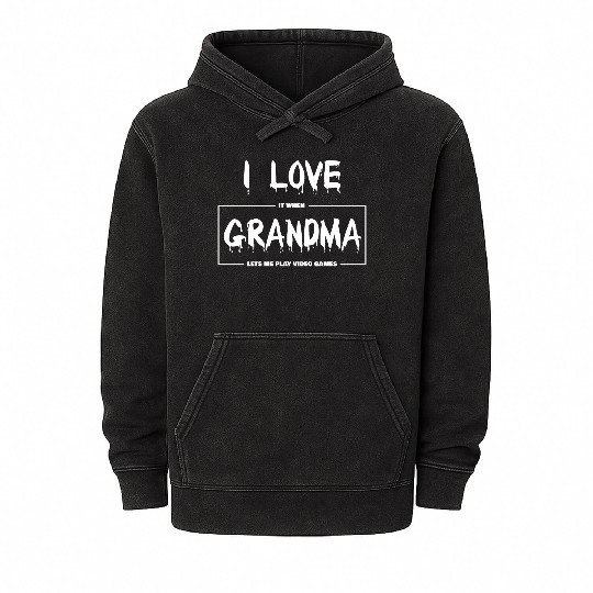 I love my grandma Funny sarcastic video games Mineral Wash Hoodies