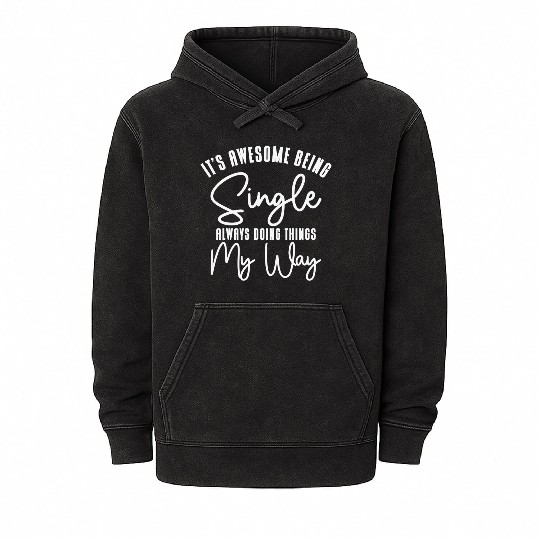 Awesome Single Independent Solo Single Quotes Mineral Wash Hoodies