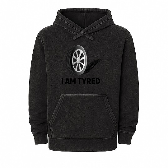 I am Tyred (Tired) - Punny Meme Design Mineral Wash Hoodies