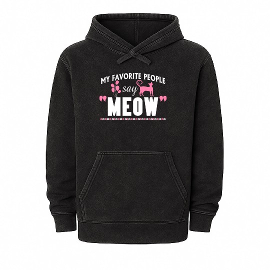My Favorite People Say Meow Cat Mineral Wash Hoodies