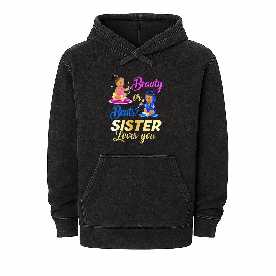 Cute Beauty Or Beat Sister Loves You Mineral Wash Hoodies